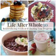 Life After Whole30: How to Evaluate Your Progress and Reintroduce Foods
